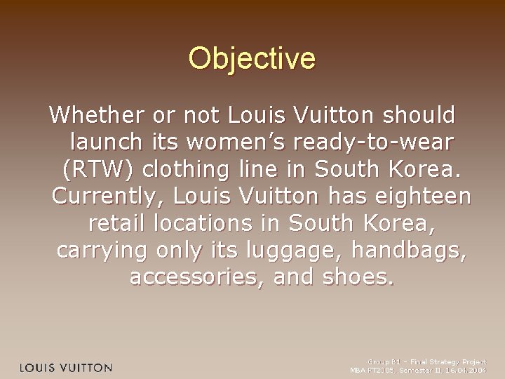 Objective Whether or not Louis Vuitton should launch its women’s ready-to-wear (RTW) clothing line