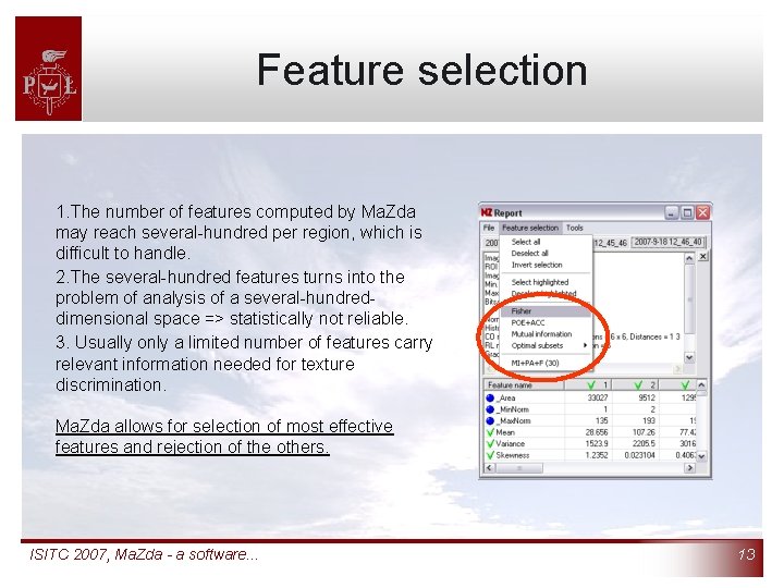 Feature selection 1. The number of features computed by Ma. Zda may reach several-hundred