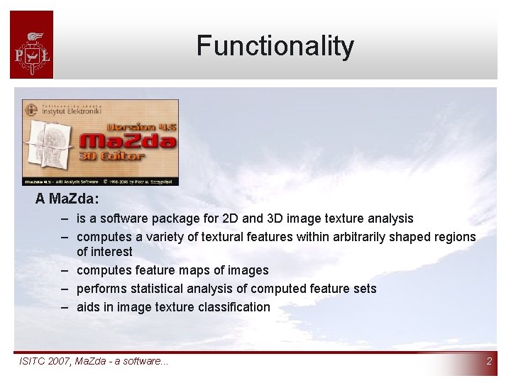 Functionality A Ma. Zda: – is a software package for 2 D and 3