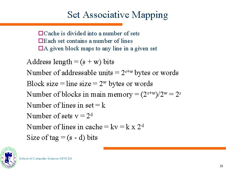 Set Associative Mapping o. Cache is divided into a number of sets o. Each