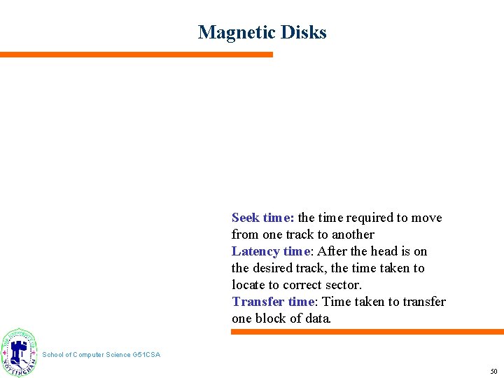 Magnetic Disks Seek time: the time required to move from one track to another