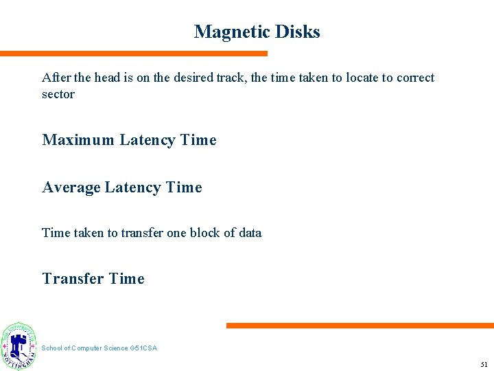 Magnetic Disks After the head is on the desired track, the time taken to
