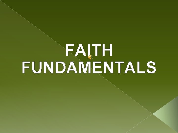 FAITH FUNDAMENTALS 