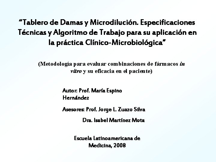 “Tablero de Damas y Microdilución. Especificaciones Técnicas y Algoritmo de Trabajo para su aplicación