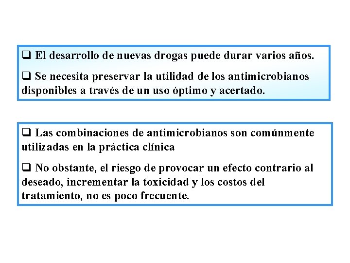 q El desarrollo de nuevas drogas puede durar varios años. q Se necesita preservar