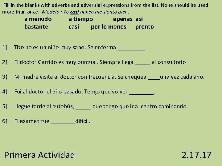 Fill in the blanks with adverbs and adverbial expressions from the list. None should