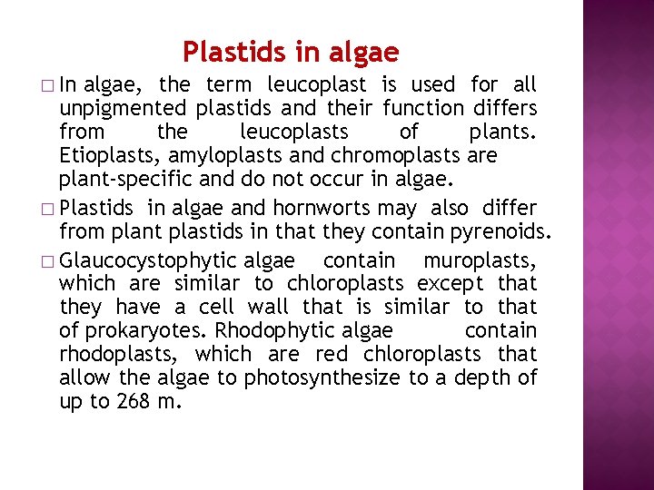 Plastids in algae � In algae, the term leucoplast is used for all unpigmented