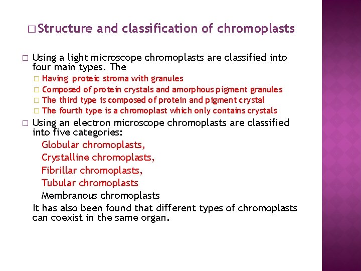 � Structure � and classification of chromoplasts Using a light microscope chromoplasts are classified