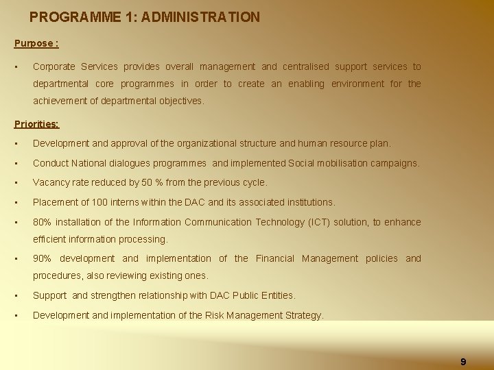 PROGRAMME 1: ADMINISTRATION Purpose : • Corporate Services provides overall management and centralised support