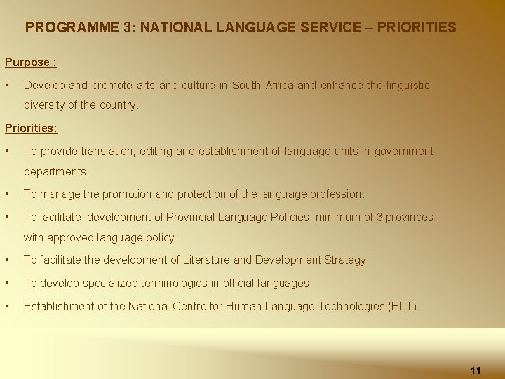 PROGRAMME 3: NATIONAL LANGUAGE SERVICE – PRIORITIES Purpose : • Develop and promote arts