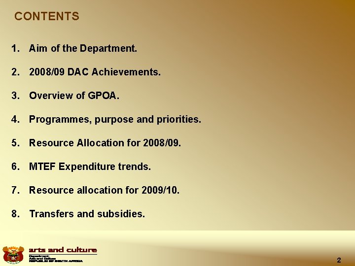 CONTENTS 1. Aim of the Department. 2. 2008/09 DAC Achievements. 3. Overview of GPOA.