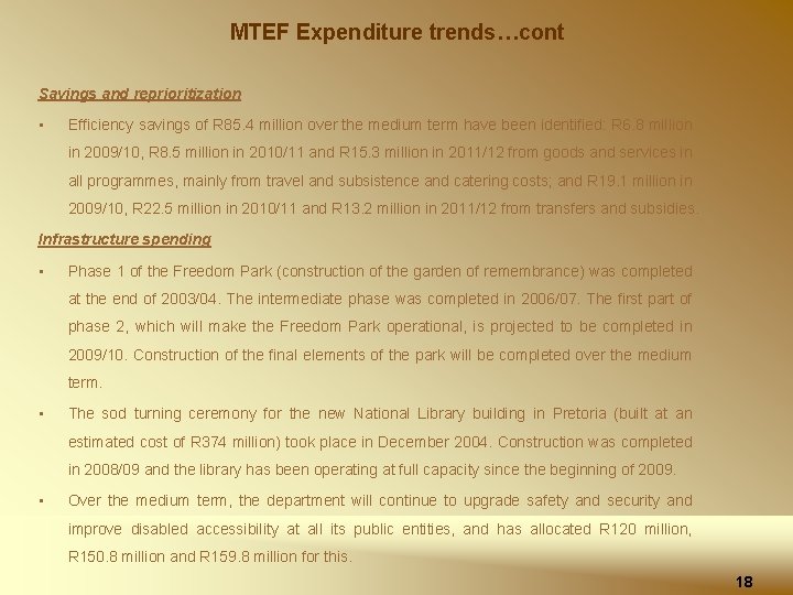 MTEF Expenditure trends…cont Savings and reprioritization • Efficiency savings of R 85. 4 million