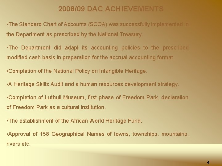 2008/09 DAC ACHIEVEMENTS • The Standard Chart of Accounts (SCOA) was successfully implemented in