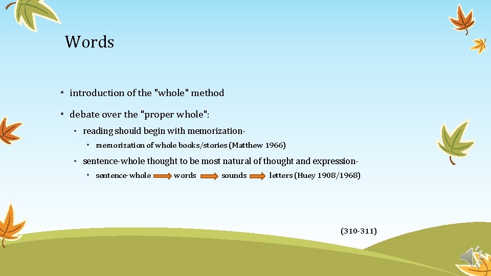 Words • introduction of the "whole" method • debate over the "proper whole": •