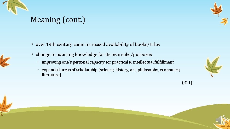 Meaning (cont. ) • over 19 th century came increased availability of books/titles •