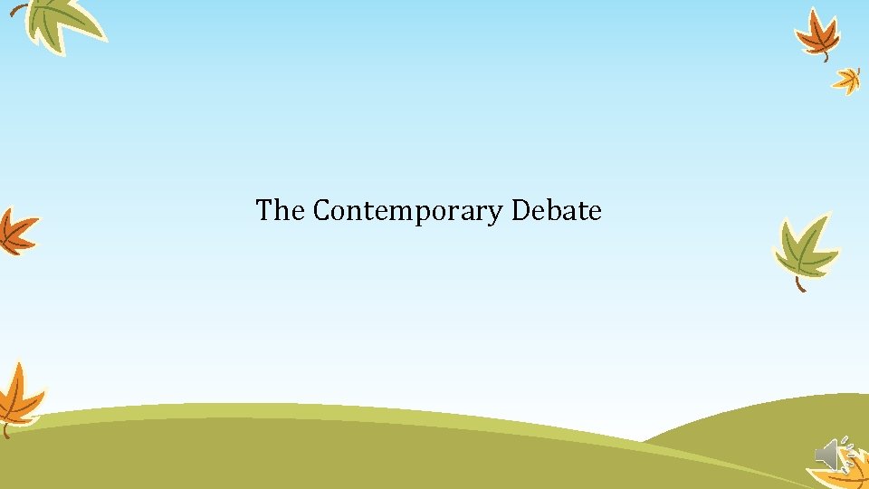 The Contemporary Debate 