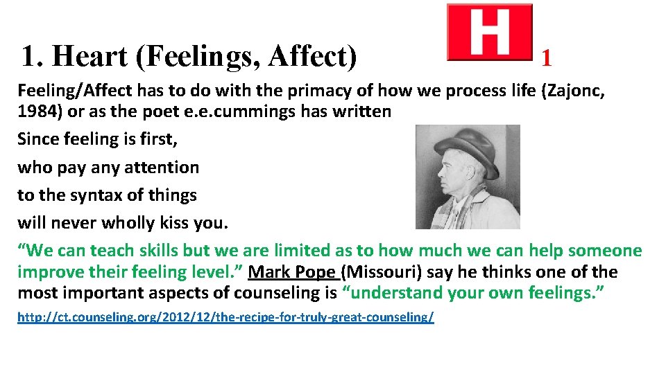 1. Heart (Feelings, Affect) 1 Feeling/Affect has to do with the primacy of how