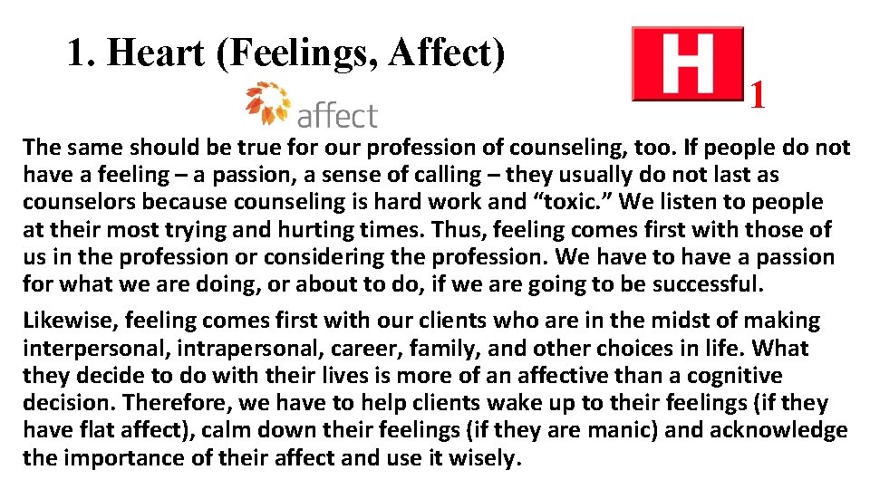 1. Heart (Feelings, Affect) 1 The same should be true for our profession of