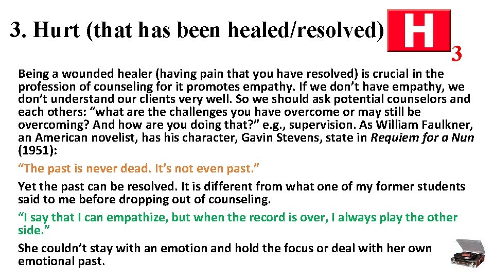 3. Hurt (that has been healed/resolved) 3 Being a wounded healer (having pain that