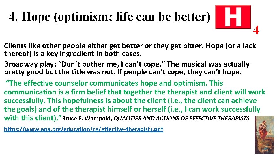 4. Hope (optimism; life can be better) 4 Clients like other people either get