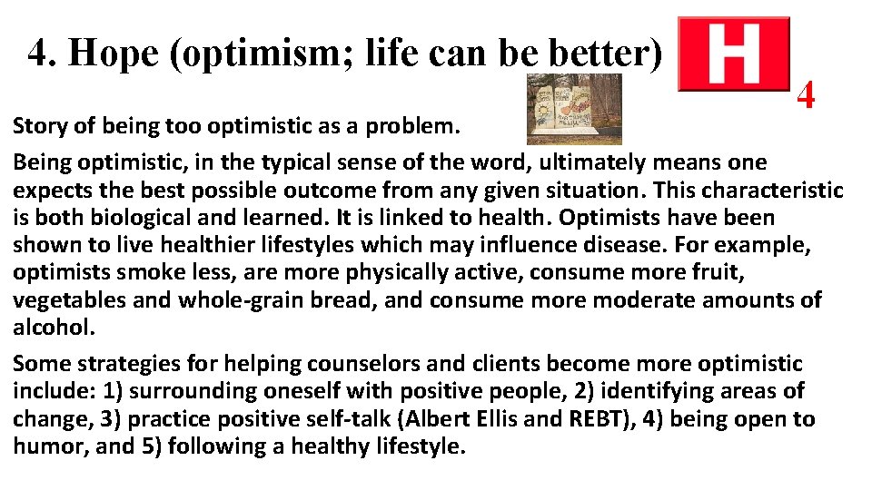 4. Hope (optimism; life can be better) 4 Story of being too optimistic as