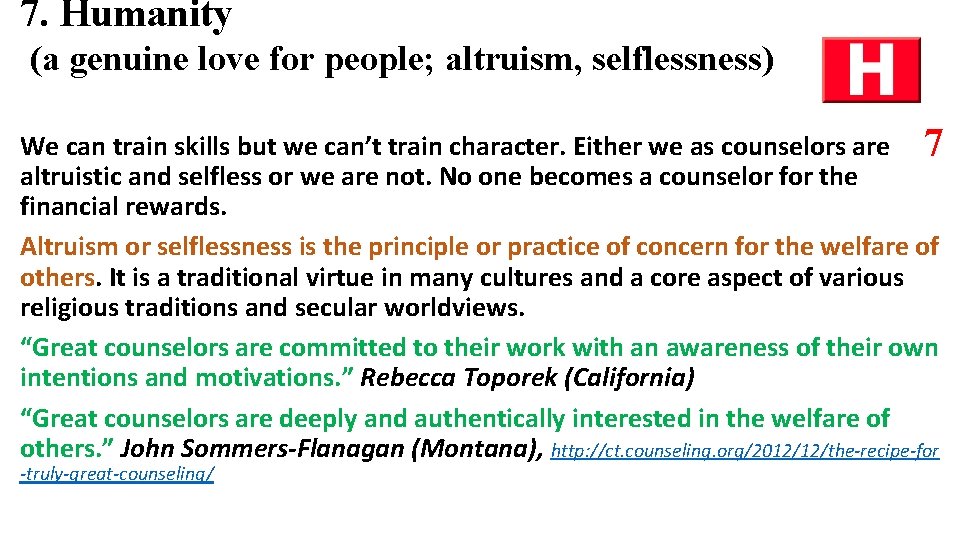 7. Humanity (a genuine love for people; altruism, selflessness) We can train skills but