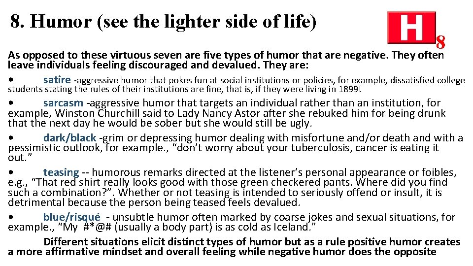 8. Humor (see the lighter side of life) 8 As opposed to these virtuous