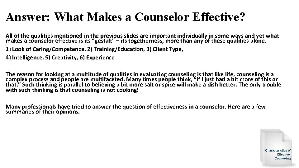 Answer: What Makes a Counselor Effective? All of the qualities mentioned in the previous