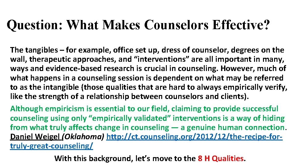 Question: What Makes Counselors Effective? The tangibles – for example, office set up, dress