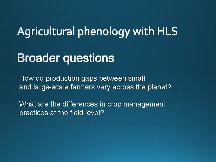 How do production gaps between smalland large-scale farmers vary across the planet? What are