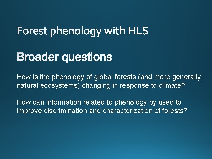 How is the phenology of global forests (and more generally, natural ecosystems) changing in