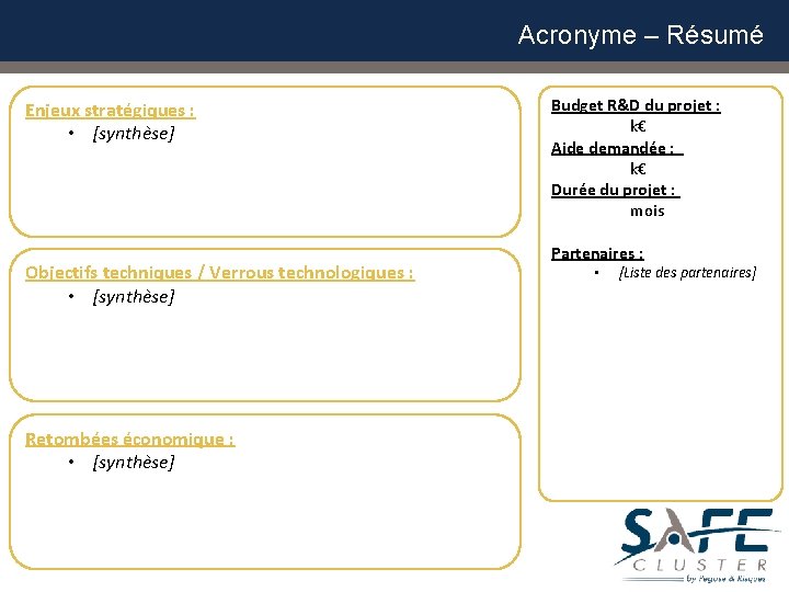 Acronyme – Résumé Enjeux stratégiques : • [synthèse] Objectifs techniques / Verrous technologiques :