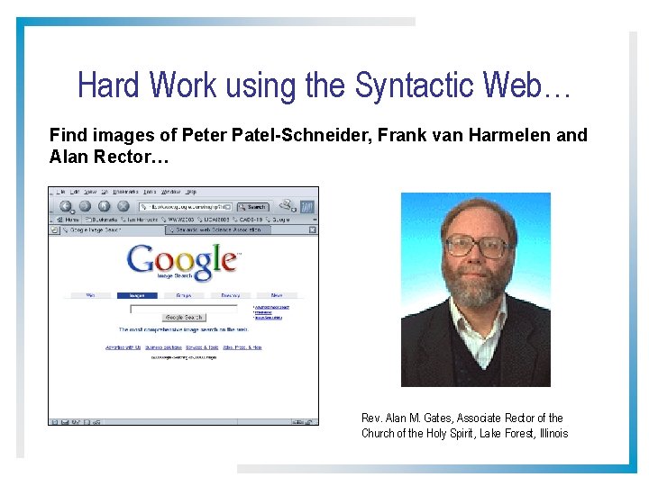 Hard Work using the Syntactic Web… Find images of Peter Patel-Schneider, Frank van Harmelen