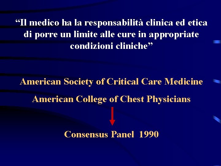 “Il medico ha la responsabilità clinica ed etica di porre un limite alle cure