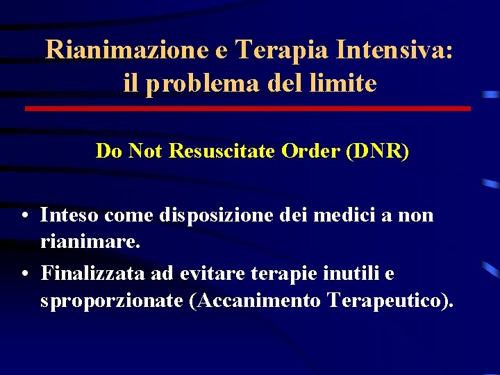 Rianimazione e Terapia Intensiva: il problema del limite Do Not Resuscitate Order (DNR) •