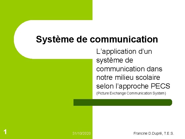 Système de communication L’application d’un système de communication dans notre milieu scolaire selon l’approche