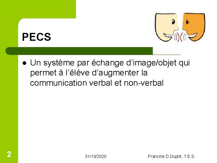 PECS l 2 Un système par échange d’image/objet qui permet à l’élève d’augmenter la