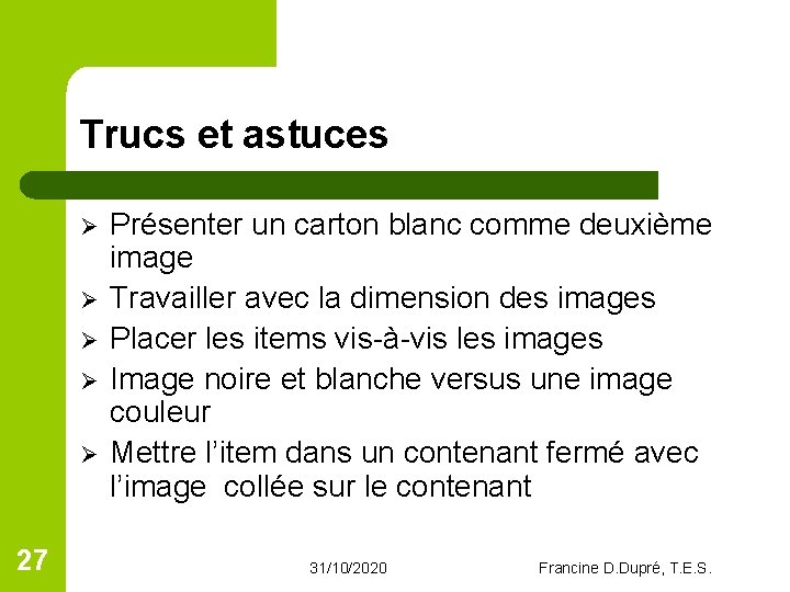 Trucs et astuces Ø Ø Ø 27 Présenter un carton blanc comme deuxième image