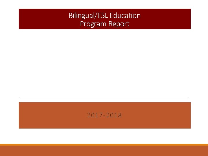 Bilingual/ESL Education Program Report 2017 -2018 