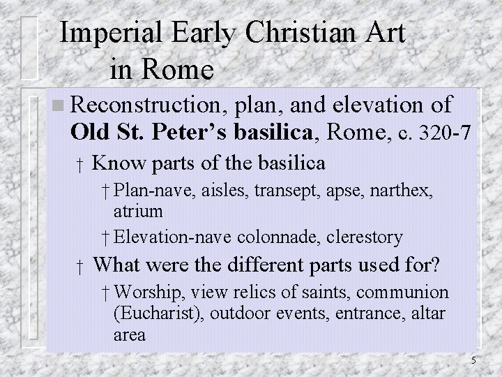 Imperial Early Christian Art in Rome n Reconstruction, plan, and elevation of Old St.