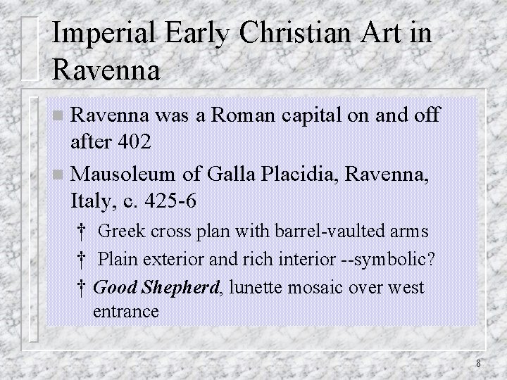 Imperial Early Christian Art in Ravenna was a Roman capital on and off after