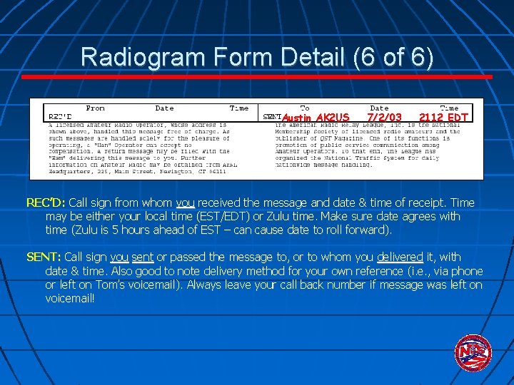 Radiogram Form Detail (6 of 6) Austin AK 2 US 7/2/03 2112 EDT REC’D: