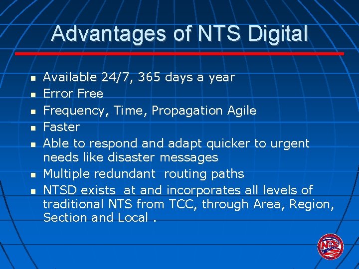 Advantages of NTS Digital Available 24/7, 365 days a year Error Free Frequency, Time,