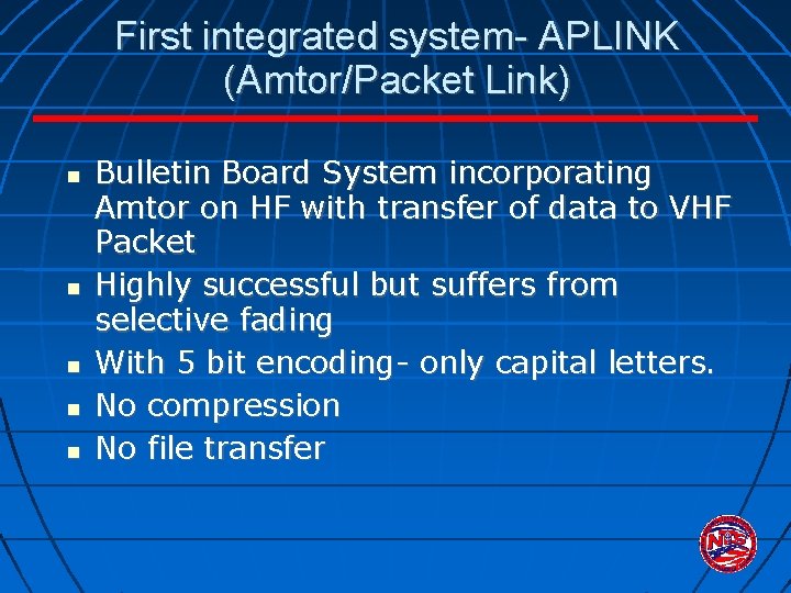 First integrated system- APLINK (Amtor/Packet Link) Bulletin Board System incorporating Amtor on HF with