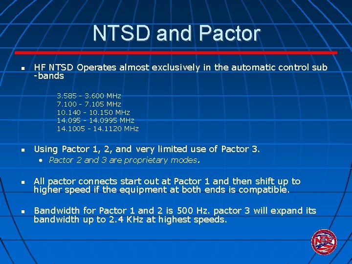 NTSD and Pactor HF NTSD Operates almost exclusively in the automatic control sub -bands