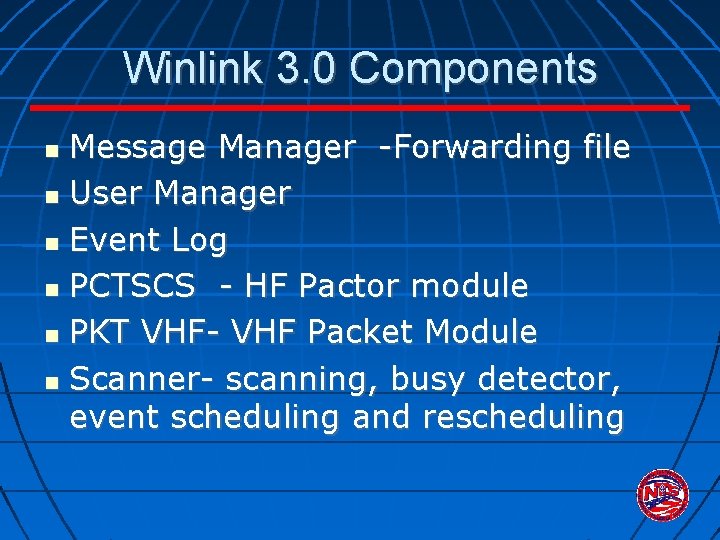 Winlink 3. 0 Components Message Manager -Forwarding file User Manager Event Log PCTSCS -