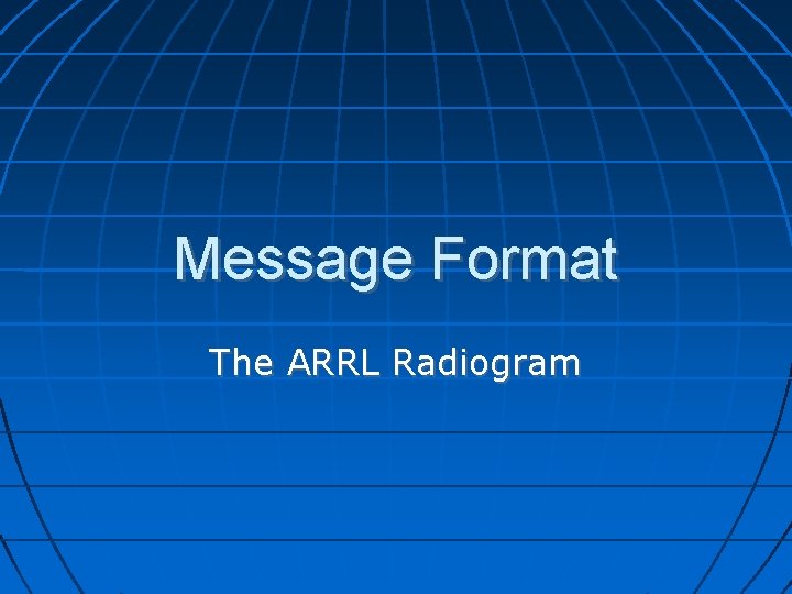 Message Format The ARRL Radiogram 