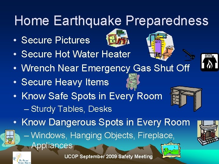 Home Earthquake Preparedness • • • Secure Pictures Secure Hot Water Heater Wrench Near