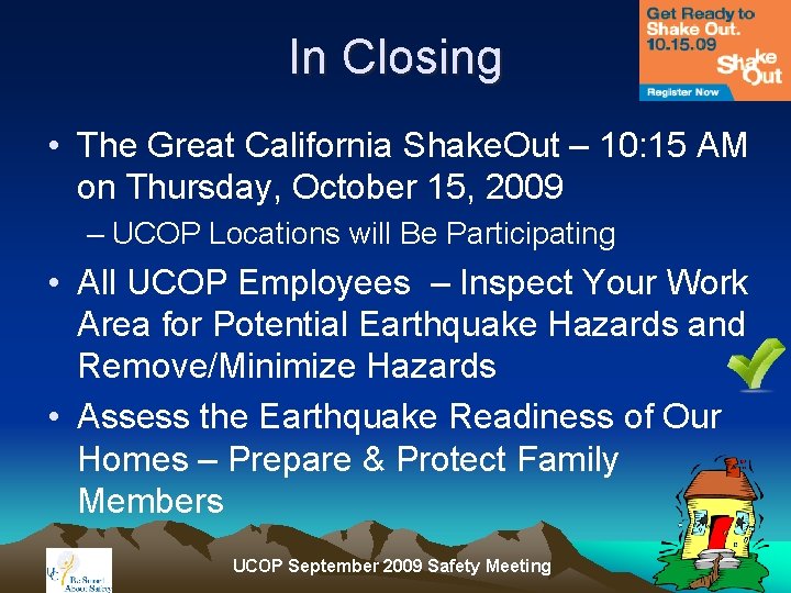 In Closing • The Great California Shake. Out – 10: 15 AM on Thursday,