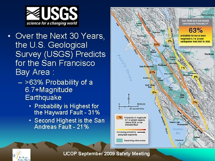  • Over the Next 30 Years, the U. S. Geological Survey (USGS) Predicts